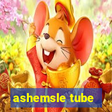 ashemsle tube